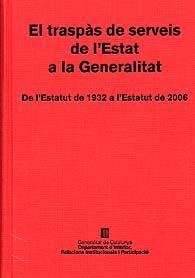 TRASPÀS DE SERVEIS DE L'ESTAT A LA GENERALITAT, EL: DE L'ESTATUT DE 1932 A L'ESTATUT DE 2006