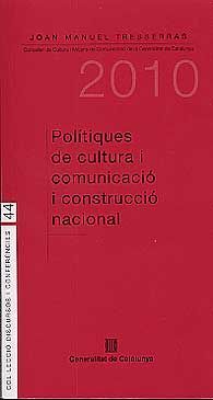 POLÍTIQUES DE CULTURA I COMUNICACIÓ I CONSTRUCCIÓ NACIONAL