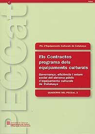 CONTRACTES PROGRAMA DELS EQUIPAMENTS CULTURALS, ELS: GOVERNANÇA, EFICIÈNCIA I RETORN SOCIAL DEL...