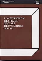 PLA ESTRATÈGIC DE SERVEIS SOCIALS DE CATALUNYA 2010-2013