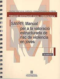 SAVRY: MANUAL PER A LA VALORACIÓ ESTRUCTURADA DE RISC DE VIOLÈNCIA EN JOVES / SAVRY: MANUAL...