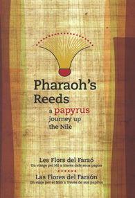 PHARAOH'S REEDS A PAPYRUS JOURNEY UP THE NILE