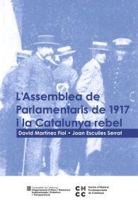 L'ASSEMBLEA DE PARLAMENTARIS DE 1917 I LA CATALUNYA REBEL