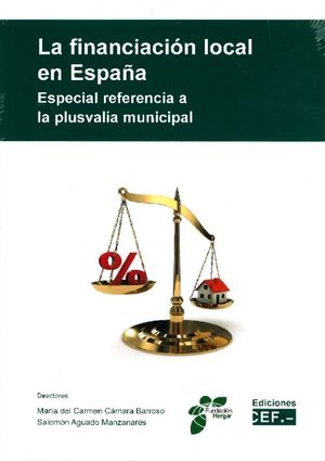 LA FINANCIACIÓN LOCAL EN ESPAÑA: ESPECIAL REFERENCIA A LA PLUSVALÍA