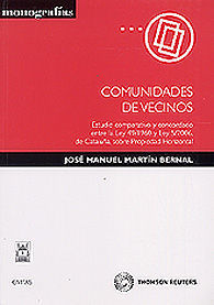 COMUNIDADES DE VECINOS: ESTUDIO COMPARATIVO Y CONCORDADO ENTRE LA LEY 49/1960 Y LEY 5/2006, DE CATALUÑA, SOBRE PROPIEDAD HORIZONTAL