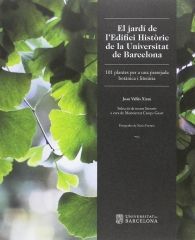 EL JARDÍ DE L'EDIFICI HISTÒRIC DE LA UNIVERSITAT DE BARCELONA: 101 PLANTES PER A UNA PASSEJADA...
