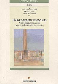 UN SIGLO DE DERECHOS SOCIALES: A PROPÓSITO DEL CENTENARIO DEL INSTITUTO DE REFORMAS SOCIALES (1903-2003)