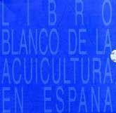 LIBRO BLANCO DE LA ACUICULTURA EN ESPAÑA
