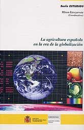 AGRICULTURA ESPAÑOLA EN LA ERA DE LA GLOBALIZACIÓN, LA