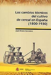 CAMBIOS TÉCNICOS DEL CULTIVO DE CEREAL EN ESPAÑA (1800-1930), LOS
