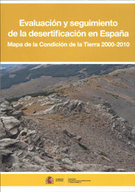 EVALUACIÓN Y SEGUIMIENTO DE LA DESERTIFICACIÓN EN ESPAÑA. MAPA DE LA CONDICIÓN DE LA TIERRA 2000 - 2010