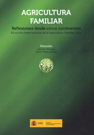 AGRICULTURA FAMILIAR: REFLEXIONES DESDE CINCO CONTINENTES. EN EL AÑO INTERNACIONAL DE LA...