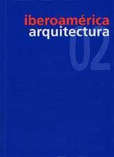 ARQUITECTURA. IBEROAMÉRICA, 2001-2002: III BIENAL DE IBEROAMERICANA DE ARQUITECTURA