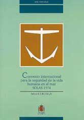 CONVENIO INTERNACIONAL PARA LA SEGURIDAD DE LA VIDA HUMANA EN EL MAR. SOLAS,  1974: CAPÍTULOS...