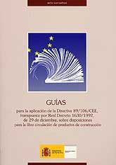 GUÍAS PARA LA APLICACIÓN DE LA DIRECTIVA 89/106/CEE, TRANSPUESTA POR REAL DECRETO 1630/1992, DE...
