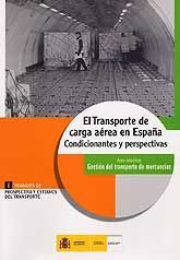 TRANSPORTE DE CARGA AEREA EN ESPAÑA, EL: CONDICIONANTES Y PERSPECTIVAS