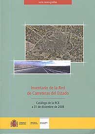 INVENTARIO DE LA RED DE CARRETERAS DEL ESTADO: CATÁLOGO DE LA RCE A 31 DE DICIEMBRE DE 2008