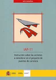 INSTRUCCIÓN SOBRE LAS ACCIONES A CONSIDERAR EN EL PROYECTO DE PUENTES DE CARRETERA. IAP-11