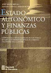 ESTADO AUTONÓMICO Y FINANZAS PUBLICAS: COMPETENCIAS Y FINANCIACIÓN DEL SECTOR PÚBLICO EN...