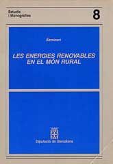 ENERGIES RENOVABLES EN EL MÓN RURAL, LES: SEMINARI