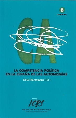 LA COMPETENCIA POLÍTICA EN LA ESPAÑA DE LAS AUTONOMÍAS