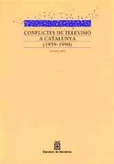 CONFLICTES DE TELEVISIÓ A CATALUNYA, 1959-1990