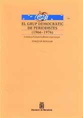 GRUP DEMODRÀTIC DE PERIODISTES, 1966-1976, EL: CRÒNICA D'UN PERIODISME ESPERANÇAT