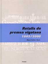 RETALLS DE PREMSA VIGATANA, 1803-2000