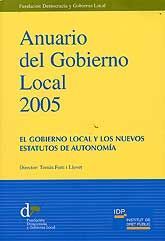 ANUARIO DEL GOBIERNO LOCAL, 2005: EL GOBIERNO LOCAL Y LOS NUEVOS ESTATUTOS DE AUTONOMÍA