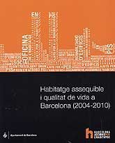 HABITATGE ASSEQUIBLE I QUALITAT DE VIDA A BARCELONA (2004-2010)