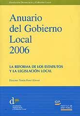 ANUARIO DEL GOBIERNO LOCAL, 2006: LA REFORMA DE LOS ESTATUTOS Y LA LEGISLACIÓN LOCAL