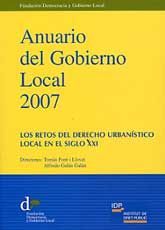 ANUARIO DEL GOBIERNO LOCAL, 2007: LOS RETOS DEL DERECHO URBANÍSTICO LOCAL EN EL SIGLO XXI