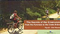 SECRETS OF THE GREENWAYS. FROM THE PYRENEES TO THE COSTA BRAVA. RIPOLL- OLOT ROUTE