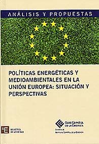 POLÍTICAS ENERGÉTICAS Y MEDIOAMBIENTALES EN LA UNIÓN EUROPEA: SITUACIÓN Y PERSPECTIVAS