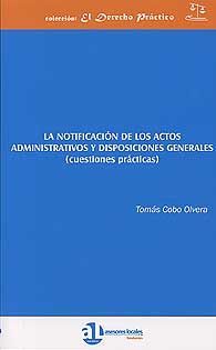 NOTIFICACIÓN DE LOS ACTOS ADMINISTRATIVOS Y DISPOSICIONES GENERALES (CUESTIONES PRÁCTICAS), LA