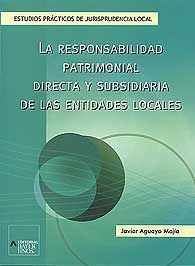 RESPONSABILIDAD PATRIMONIAL DIRECTA Y SUBSIDIARIA DE LAS ENTIDADES LOCALES