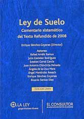LEY DE SUELO: COMENTARIO SISTEMÁTICO DEL TEXTO REFUNDIDO DE 2008