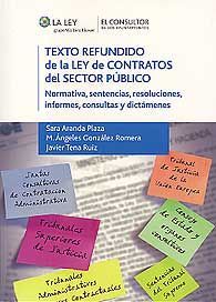 TEXTO REFUNDIDO DE LA LEY DE CONTRATOS DEL SECTOR PÚBLICO. NORMATIVA, SENTENCIAS, RESOLUCIONES, INFORMES, CONSULTAS Y DICTÁMENES