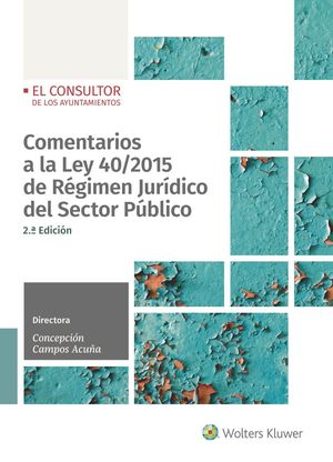 COMENTARIOS A LA LEY 40/2015 DE RÉGIMEN JURÍDICO DEL SECTOR PÚBLICO (2.ª EDICIÓN)