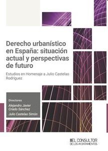 Derecho urbanístico en España: situación actual y perspectivas de futuro