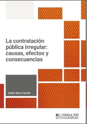 La contratación pública irregular: causas, efectos y consecuencias