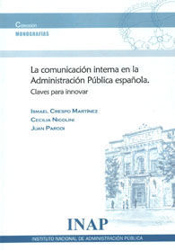 COMUNICACIÓN INTERNA EN LA ADMINISTRACIÓN PÚBLICA ESPAÑOLA, LA. CLAVES PARA INNOVAR.