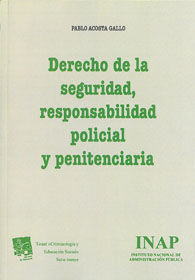 DERECHO DE LA SEGURIDAD, RESPONSABILIDAD POLICIAL Y PENITENCIARIA