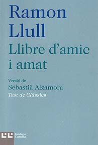 RAMON LLULL: LLIBRE D'AMIC I AMAT