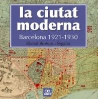 LA CIUTAT MODERNA: BARCELONA 1921-1930
