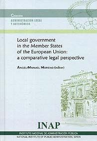 LOCAL GOVERNMENT IN THE MEMBER STATES OF THE EUROPEAN UNION:A COMPARATIVE LEGAL PERSPECTIVE