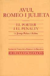 AVUI, ROMEO I JULIETA ; EL PORTER I EL PENALTY