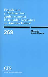 PRESIDENTES Y PARLAMENTOS: ¿QUIÉN CONTROLA LA ACTIVIDAD LEGISLATIVA EN AMÉRICA LATINA?