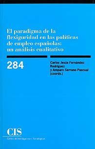 PARADIGMA DE LA FLEXIGURIDAD EN LAS POLÍTICAS DE EMPLEO ESPAÑOLAS, EL: UN ANÁLISIS CUALITATIVO