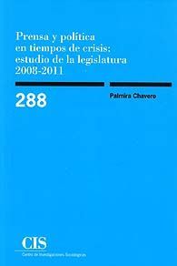 PRENSA Y POLÍTICA EN TIEMPOS DE CRISIS: ESTUDIO DE LA LEGISLATURA 2008-2011